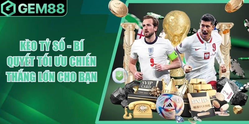 Kèo Tỷ Số Là Gì? Cách Chơi Correct Score & Cách Phân Tích keo ty so